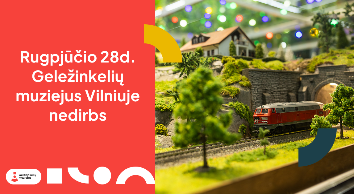 Rugpjūčio 28 d. Geležinkelių muziejus Vilniuje nedirbs